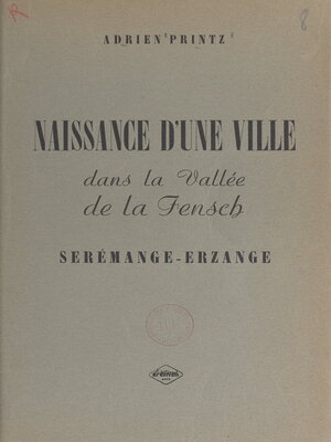 cover image of Naissance d'une ville dans la vallée de la Fensch